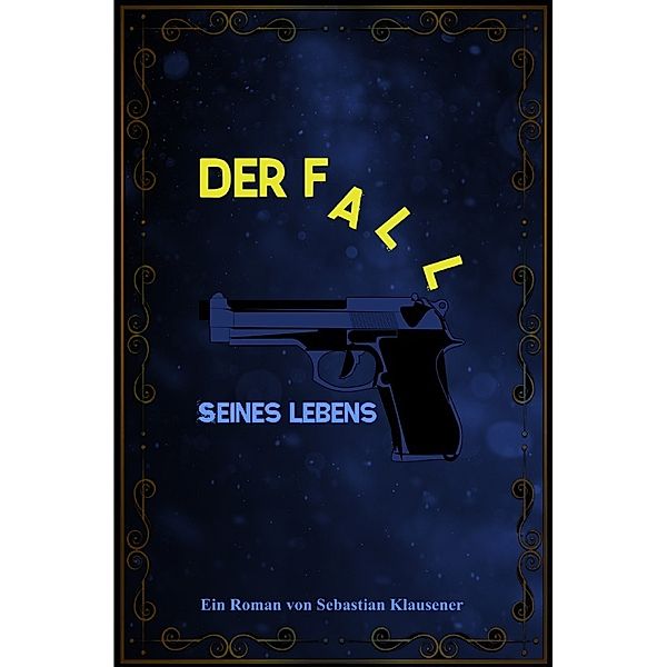 Der Fall seines Lebens, Sebastian Klausener