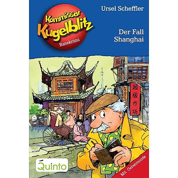 Der Fall Shanghai / Kommissar Kugelblitz Bd.28, Ursel Scheffler