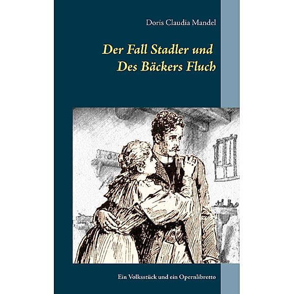 Der Fall Stadler und Des Bäckers Fluch, Doris Claudia Mandel