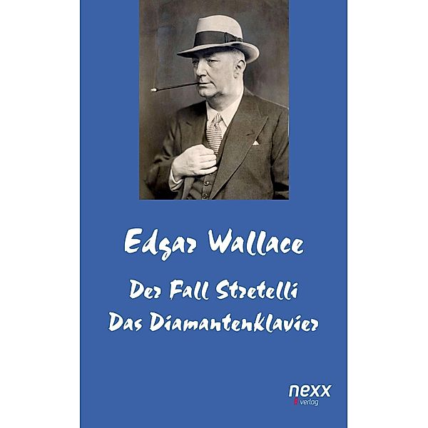 Der Fall Stretelli und Das Diamantenklavier / Edgar Wallace Reihe Bd.30, Edgar Wallace