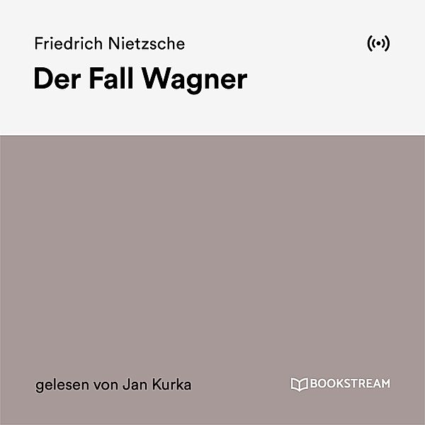 Der Fall Wagner, Friedrich Nietzsche