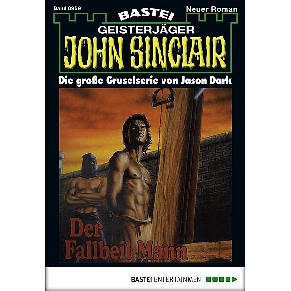 Der Fallbeil-Mann / John Sinclair Bd.959, Jason Dark