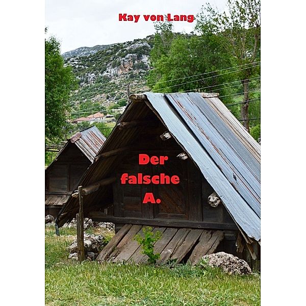 Der falsche A., Kay von Lang