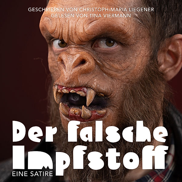 Der falsche Impfstoff, Christoph-Maria Liegener