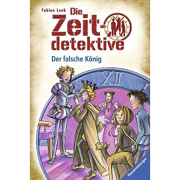 Der falsche König / Die Zeitdetektive Bd.22, Fabian Lenk