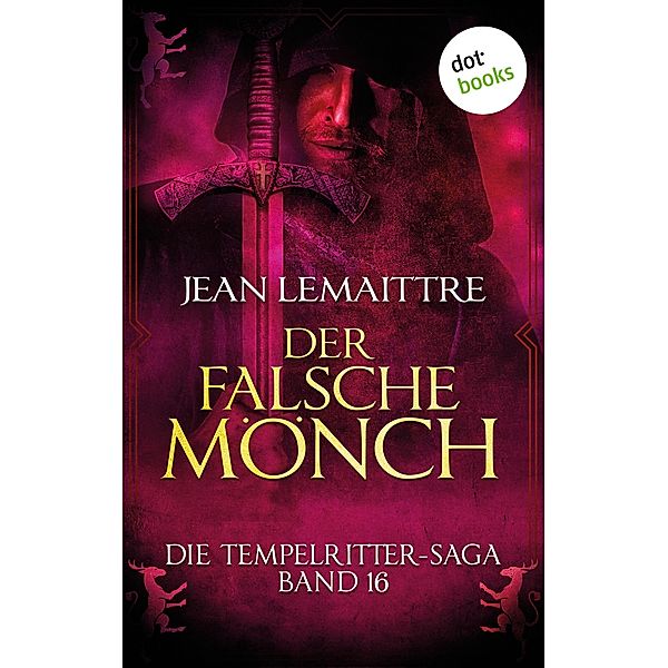 Der falsche Mönch / Die Tempelritter-Saga Bd.16, Jean Lemaittre