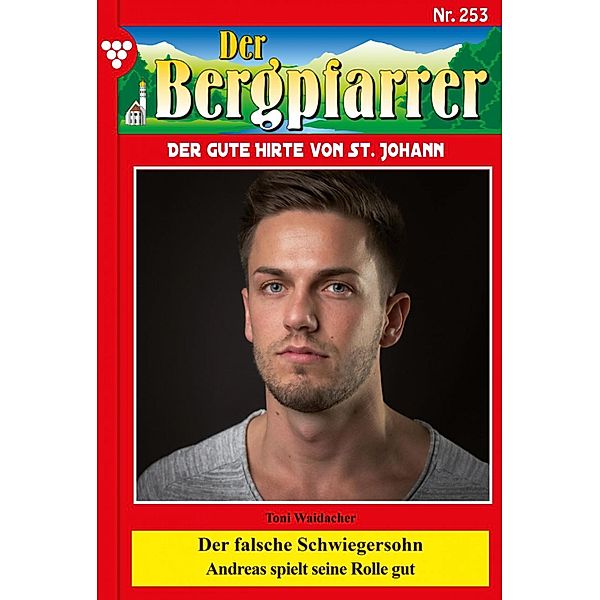 Der falsche Schwiegersohn / Der Bergpfarrer Bd.253, TONI WAIDACHER