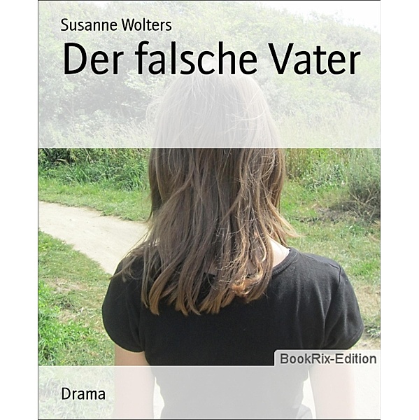Der falsche Vater, Susanne Wolters