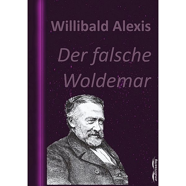 Der falsche Woldemar, Willibald Alexis