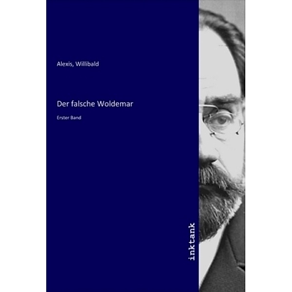 Der falsche Woldemar, Willibald Alexis