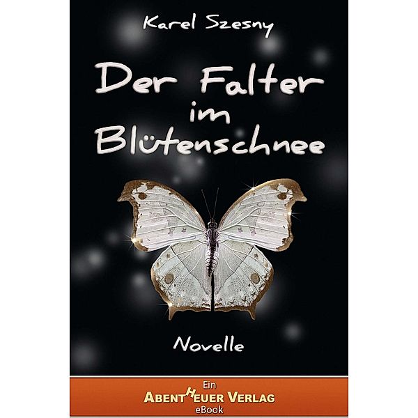 Der Falter im Blütenschnee, Karel Szesny