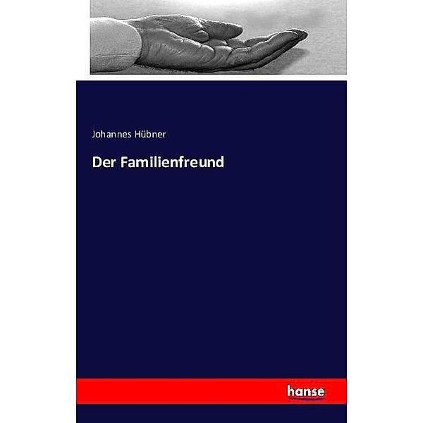 Der Familienfreund, Johannes Hübner