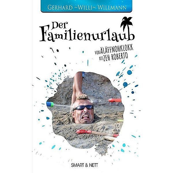 Der Familienurlaub, Gerhard "Willi" Willmann