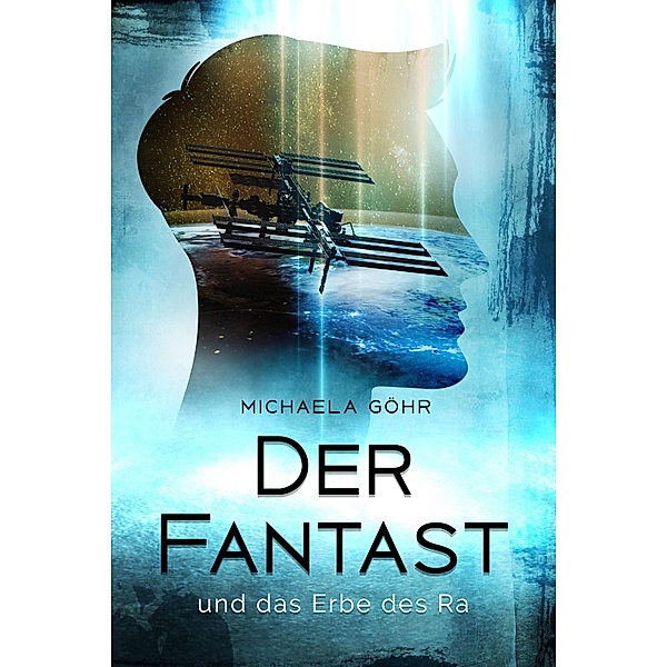 Der Fantast und das Erbe des Ra / Der Fantast Bd.2, Michaela Göhr