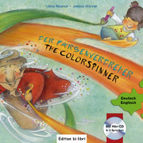 Der Farbenverdreher. The Colorspinner, Deutsch-Englisch m. Audio-CD, Ulrike Rylance, Jessica Störmer