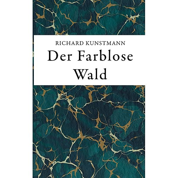 Der Farblose Wald, Richard Kunstmann