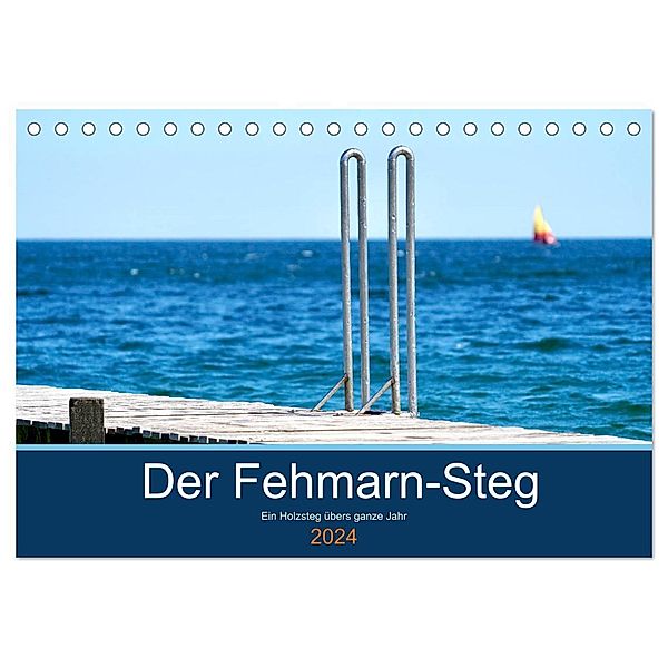 Der Fehmarn-Steg (Tischkalender 2024 DIN A5 quer), CALVENDO Monatskalender, Mirko Kaminski