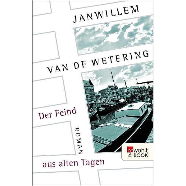 Der Feind aus alten Tagen / Die Amsterdam-Polizisten Bd.12, Janwillem Van De Wetering