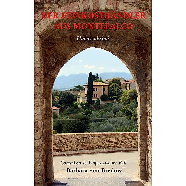 Der Feinkosthändler aus Montefalco, Barbara Gräfin von Bredow