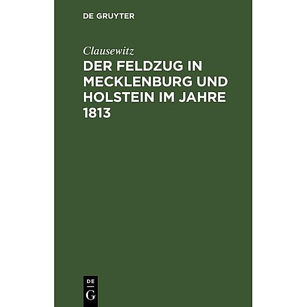 Der Feldzug in Mecklenburg und Holstein im Jahre 1813, Clausewitz