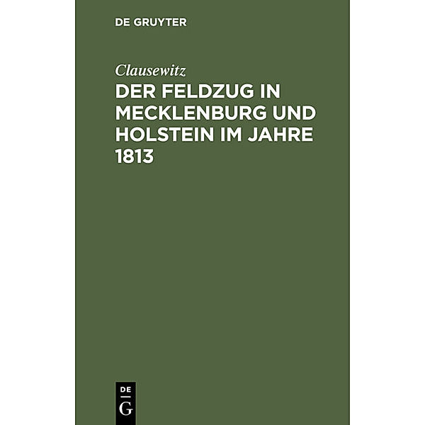 Der Feldzug in Mecklenburg und Holstein im Jahre 1813, Clausewitz
