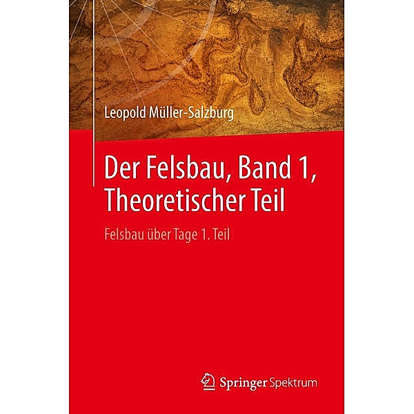 Der Felsbau, Band 1, Theoretischer Teil, Leopold Müller-Salzburg