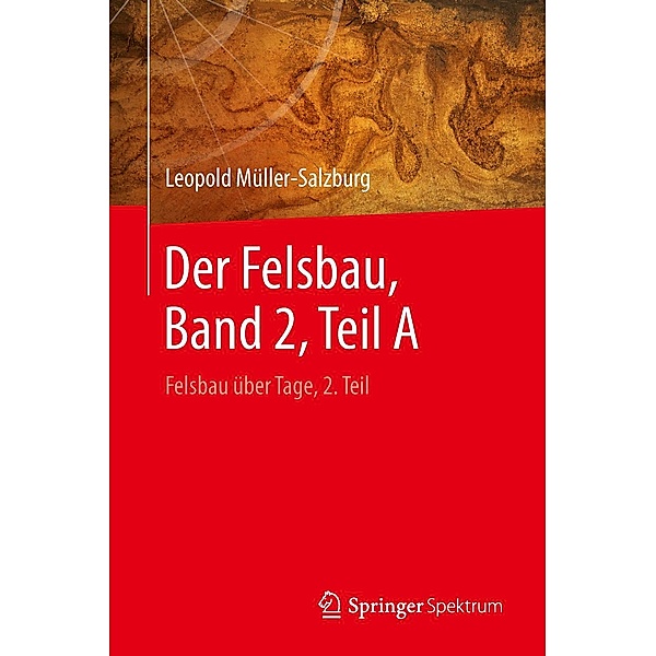 Der Felsbau, Band 2, Teil A, Leopold Müller-Salzburg