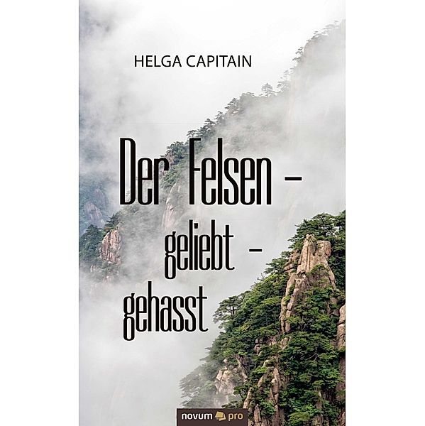 Der Felsen - geliebt - gehasst, Helga Capitain
