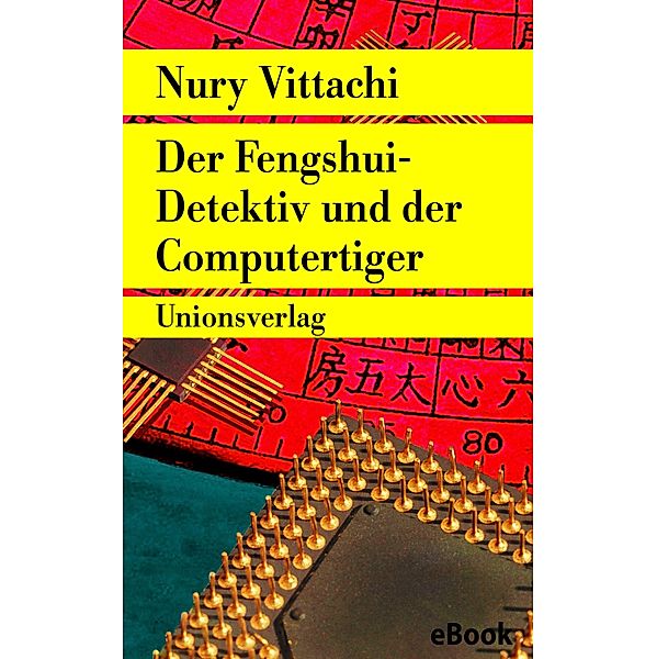 Der Fengshui-Detektiv und der Computertiger, Nury Vittachi