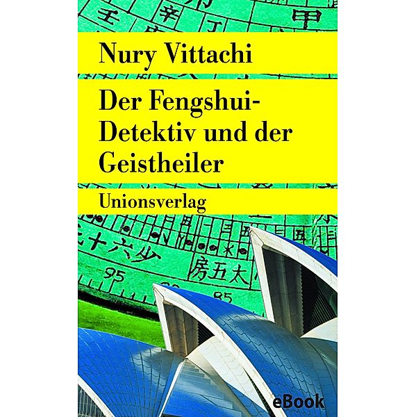 Der Fengshui-Detektiv und der Geistheiler, Nury Vittachi