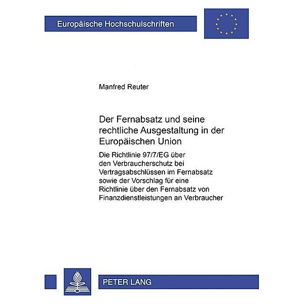 Der Fernabsatz und seine rechtliche Ausgestaltung in der Europäischen Union, Manfred Reuter