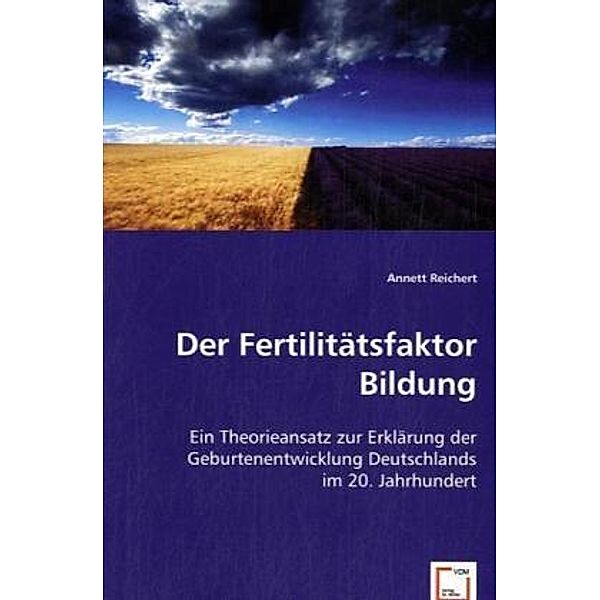 Der Fertilitätsfaktor Bildung, Annett Reichert