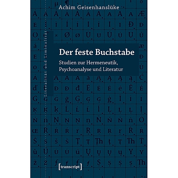 Der feste Buchstabe / Literalität und Liminalität Bd.30, Achim Geisenhanslüke