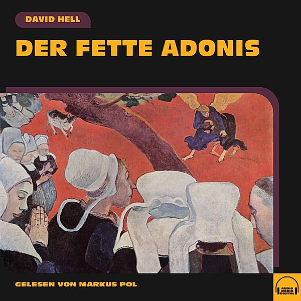 Der fette Adonis, David Hell