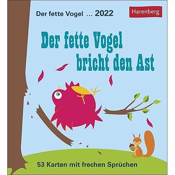 Der fette Vogel bricht den Ast 2022