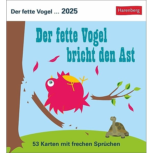 Der fette Vogel bricht den Ast Postkartenkalender 2025 - Wochenkalender - 53 Karten mit frechen Sprüchen