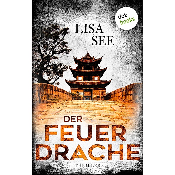 Der Feuerdrache / Ein Fall für Liu Hulan und David Stark Bd.2, Lisa See