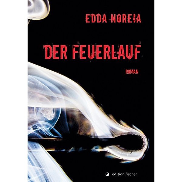 Der Feuerlauf, Edda Noreia