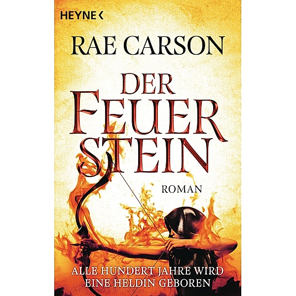 Der Feuerstein / Heyne fliegt, Rae Carson