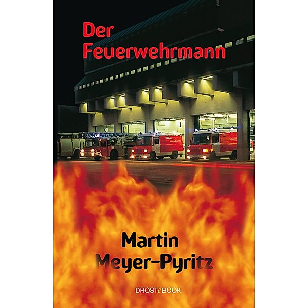 Der Feuerwehrmann, Martin Meyer-Pyritz