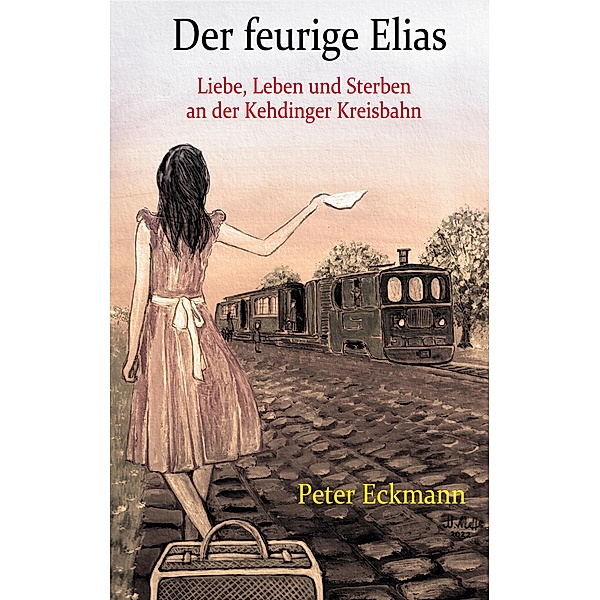 Der feurige Elias - die Kehdinger Kreisbahn, Peter Eckmann