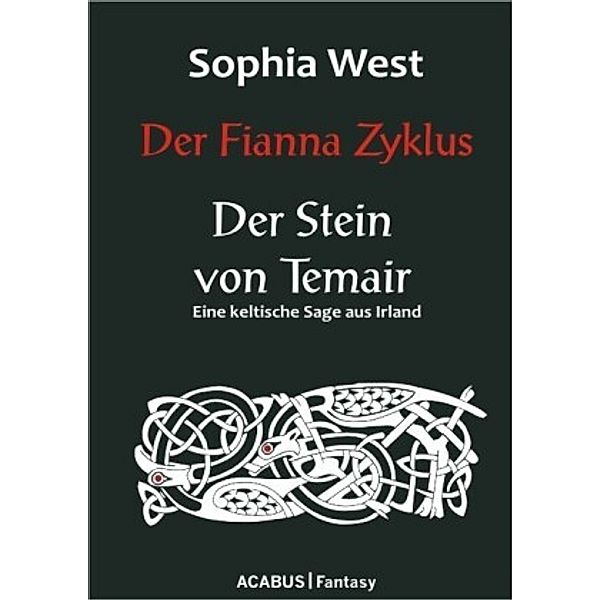 Der Fianna Zyklus: Der Stein von Temair, Sophia West