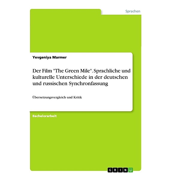 Der Film The Green Mile. Sprachliche und kulturelle Unterschiede in der deutschen und russischen Synchronfassung, Yevgeniya Marmer