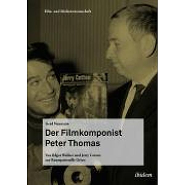 Der Filmkomponist Peter Thomas, m. 1 Audio-CD, Gerd Naumann