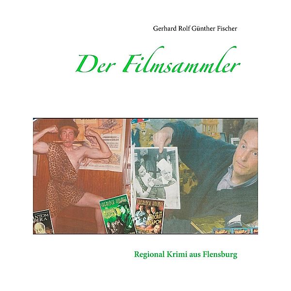 Der Filmsammler, Gerhard Rolf Günther Fischer