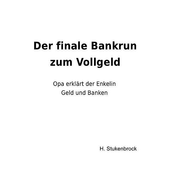Der finale Bankrun zum vollgeld, Heiner Stukenbrock
