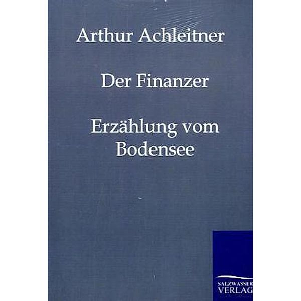 Der Finanzer, Arthur Achtleitner