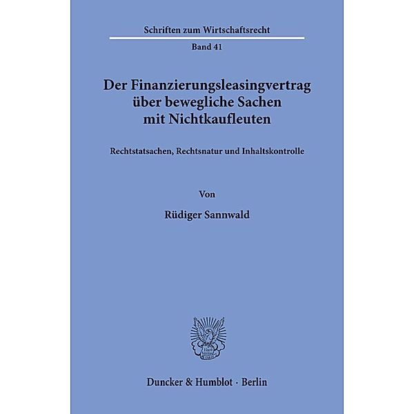 Der Finanzierungsleasingvertrag über bewegliche Sachen mit Nichtkaufleuten., Rüdiger Sannwald