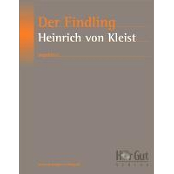 Der Findling, Heinrich von Kleist