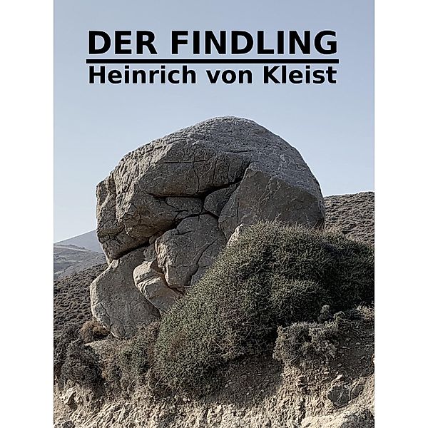 Der Findling, Heinrich von Kleist